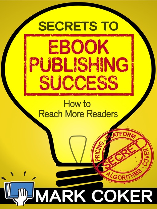 Title details for The Secrets to Ebook Publishing Success by Mark Coker - Available
